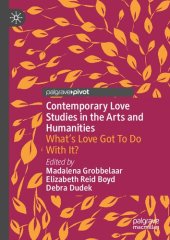 book Contemporary Love Studies in the Arts and Humanities: What's Love Got To Do With It?