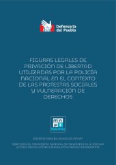 book Figuras legales de privación de libertad utilizadas por la Policía Nacional en el contexto de las protestas sociales y vulneración de derechos (Perú)