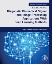 book Diagnostic Biomedical Signal and Image Processing Applications With Deep Learning Methods: With Deep Learning Methods