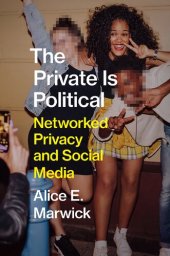 book The Private Is Political: Networked Privacy and Social Media