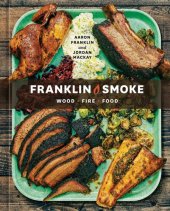 book Franklin Smoke : Wood. Fire. Food. [A Cookbook]