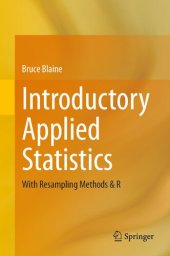 book Introductory Applied Statistics: With Resampling Methods & R