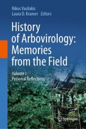 book History of Arbovirology: Memories from the Field: Volume I: Personal Reflections