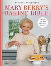 book Mary Berry's Baking Bible: Revised and Updated: With Over 250 New and Classic Recipes