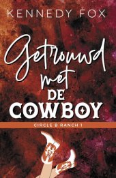 book Circle B Ranch 01 - Getrouwd met de cowboy