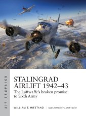 book Stalingrad Airlift 1942–43: The Luftwaffe's broken promise to Sixth Army