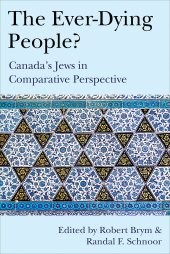 book The Ever-Dying People?: Canada's Jews in Comparative Perspective