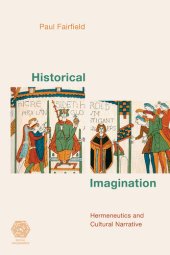 book Historical Imagination: Hermeneutics and Cultural Narrative