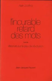 book L'incurable retard des mots suivi de Discours sur le peu de révolution