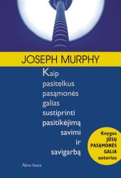 book Kaip pasitelkus pasąmonės galias sustiprinti pasitikėjimą savimi ir savigarbą