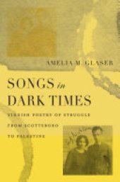 book Songs in Dark Times: Yiddish Poetry of Struggle from Scottsboro to Palestine