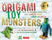 book Origami Toy Monsters Kit: Easy-To-Assemble Paper Toys That Shudder, Shake, Lurch and Amaze!