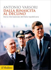 book Dalla rinascita al declino. Storia internazionale dell'Italia repubblicana