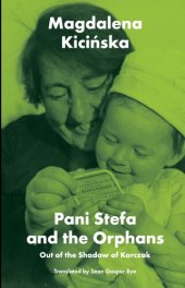 book Pani Stefa and the Orphans: Out of the Shadow of Korczak