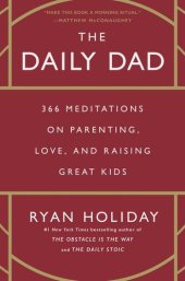 book The Daily Dad: 366 Meditations on Parenting, Love, and Raising Great Kids