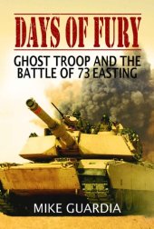 book Days of Fury: Ghost Troop and the Battle of 73 Easting