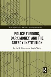 book Police Funding, Dark Money, and the Greedy Institution