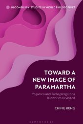 book Toward a New Image of Paramartha: Yogacara and Tathagatagarbha Buddhism Revisited