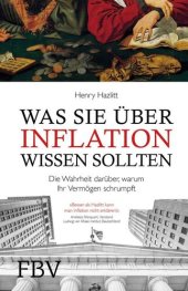 book Was Sie über Inflation wissen sollten: Die Wahrheit darüber, warum Ihr Vermögen schrumpft