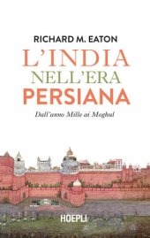 book L'India nell'era persiana. Dall'anno Mille ai Moghul