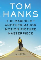 book The Making of Another Major Motion Picture Masterpiece: A novel