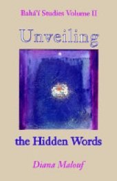 book Unveiling the Hidden Words: The Norms Used by Shoghi Effendi in His Translation of the Hidden Words