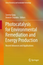 book Photocatalysis for Environmental Remediation and Energy Production: Recent Advances and Applications