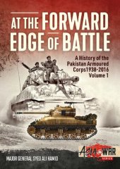 book At the Forward Edge of Battle: A History of the Pakistan Armoured Corps 1938-2016 (1)