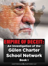 book Empire of Deceit: An Investigation of the Gülen Charter School Network, Book 1