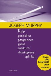 book Kaip pasitelkus pasąmonės galias susikurti dvasingesnę aplinką