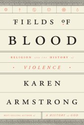 book Fields of Blood: Religion and the History of Violence