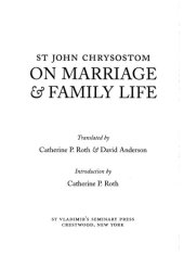 book On Marriage and Family Life: St. John Chrysostom — Popular Patristics Series Number 7