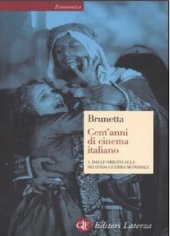 book Cent'anni di cinema italiano. Volume 1: Dalle origini alla seconda guerra mondiale. Volume 2: Dal 1945 al giorni nostri