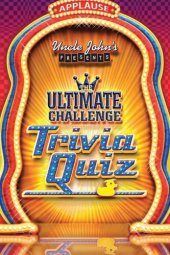 book Uncle John's Presents The Ultimate Challenge Trivia Quiz