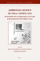 book Ambrogio Leone's "De Nola", Venice 1514: Humanism and Antiquarian Culture in Renaissance Southern Italy