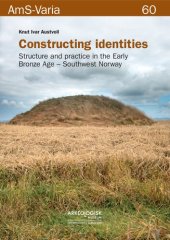 book Constructing Identities: Structure and Practice in the Early Bronze Age - Southwest Norway