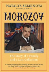 book Morozov: The Story of a Family and a Lost Collection