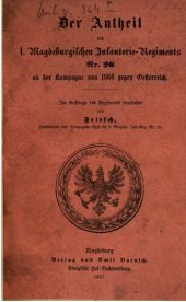 book Der Anteil des 1. Magdeburgischen Infanterie-Regiments Nr. 26 an der Kampagne von 1860 gegen Österreich