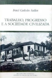 book Trabalho, progresso e a sociedade civilizada - O partido Republicano Paulista e a Política de Mão-de-obra (1870-1889)