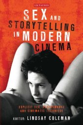 book Sex and Storytelling in Modern Cinema: Explicit Sex, Performance and Cinematic Technique