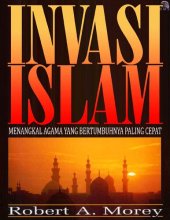 book Invasi Islam: Menangkal Agama yang Bertumbuhnya Paling Cepat