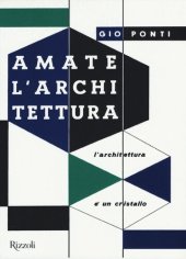 book Amate l'architettura. L'architettura è un cristallo. Ediz. illustrata