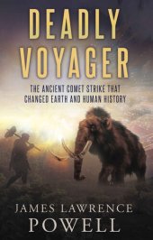 book Deadly Voyager: The Ancient Comet Strike that Changed Earth and Human History