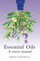 book Essential Oils: A Concise Manual of Their Therapeutic use in Herbal and Aromatic Medicine