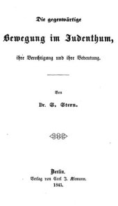 book Die gegenwärtige Bewegung im Judentum, ihre Berechtigung und ihre Bedeutung