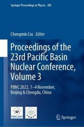 book Proceedings of the 23rd Pacific Basin Nuclear Conference, Volume 3: PBNC 2022, 1 - 4 November, Beijing & Chengdu, China