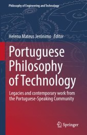 book Portuguese Philosophy Of Technology: Legacies And Contemporary Work From The Portuguese-Speaking Community