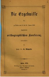 book Die Ergebnisse der zu Berlin vom 4. bis 15. Januar 1876 abgehaltenen orthographischen Konferenz