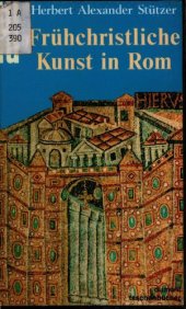 book Frühchristliche Kunst in Rom. Katakomben und ihre Malereien - Basiliken und ihre Mosaiken - Skulpturen und Reliefs