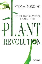 book Plant Revolution: Le piante hanno già inventato il nostro futuro